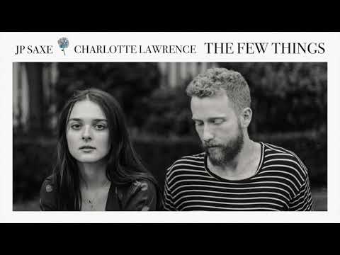 JP Saxe - &quot;The Few Things&quot; (with Charlotte Lawrence) [Official Audio]