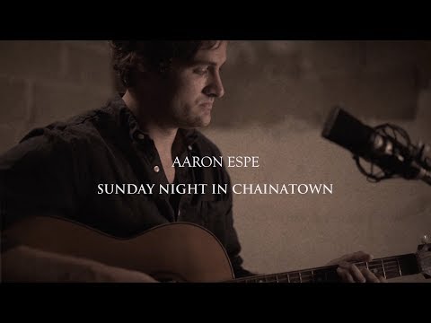 Aaron Espe - &quot;Sunday Night In Chinatown&quot; [Live Session]